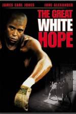 Watch The Great White Hope Tvmuse