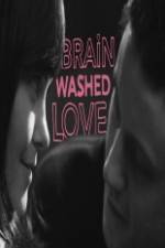 Watch Brainwashed Love Tvmuse
