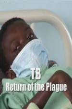Watch TB: Return of the Plague Tvmuse
