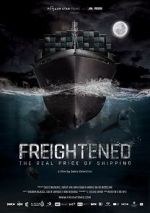 Watch Freightened: The Real Price of Shipping Tvmuse