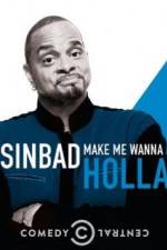 Watch Sinbad: Make Me Wanna Holla! Tvmuse
