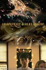 Watch Grapefruit & Heat Death! Tvmuse