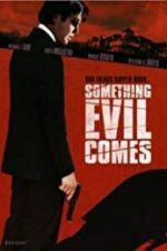 Watch Something Evil Comes Tvmuse