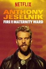 Watch Anthony Jeselnik: Fire in the Maternity Ward Tvmuse