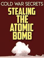 Watch Cold War Secrets: Stealing the Atomic Bomb Tvmuse