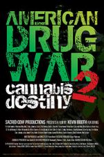 Watch American Drug War 2: Cannabis Destiny Tvmuse