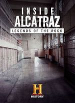 Watch Inside Alcatraz: Legends of the Rock Tvmuse