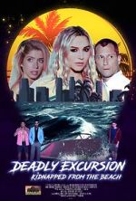 Watch Deadly Excursion: Kidnapped from the Beach Tvmuse