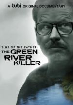 Watch Sins of the Father: The Green River Killer Tvmuse