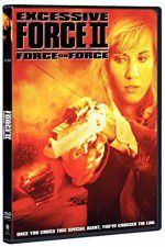 Watch Excessive Force II Force on Force Tvmuse