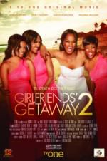 Watch Girlfriends Getaway 2 Tvmuse