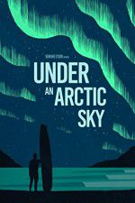 Watch Under an Arctic Sky Tvmuse