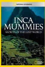 Watch National Geographic Inca Mummies: Secrets of the Lost World Tvmuse