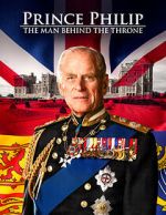 Watch Prince Philip: The Man Behind the Throne Tvmuse