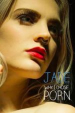 Watch Jade: Why I Chose Porn Tvmuse
