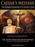 Watch Caesar\'s Messiah: The Roman Conspiracy to Invent Jesus Tvmuse