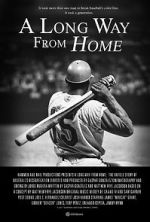 Watch A Long Way from Home: The Untold Story of Baseball\'s Desegregation Tvmuse