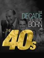 Watch The Decade You Were Born: The 1940's Tvmuse