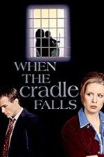 Watch When the Cradle Falls Tvmuse