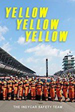 Watch Yellow Yellow Yellow: The Indycar Safety Team Tvmuse