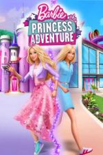 Watch Barbie Princess Adventure Tvmuse