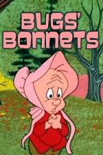 Watch Bugs' Bonnets (Short 1956) Tvmuse