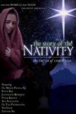 Watch The Story of the Nativity: The Truth of Christmas Tvmuse
