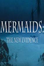 Watch Mermaids: The New Evidence Tvmuse