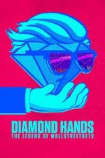 Watch Diamond Hands: The Legend of WallStreetBets Tvmuse