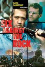 Watch Six Against the Rock Tvmuse