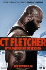 Watch CT Fletcher: My Magnificent Obsession Tvmuse