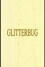 Watch Glitterbug Tvmuse