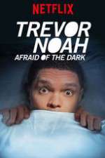 Watch Trevor Noah Afraid of the Dark Tvmuse