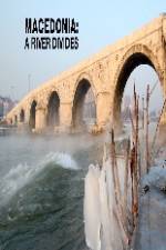 Watch Macedonia: A River Divides Tvmuse
