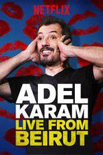 Watch Adel Karam: Live from Beirut Tvmuse