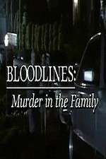 Watch Bloodlines: Murder in the Family Tvmuse