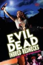 Watch The Evil Dead Inbred Rednecks Tvmuse