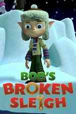 Watch Bob's Broken Sleigh Tvmuse