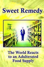 Watch Sweet Remedy The World Reacts to an Adulterated Food Supply Tvmuse