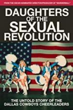 Watch Daughters of the Sexual Revolution: The Untold Story of the Dallas Cowboys Cheerleaders Tvmuse