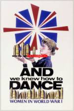 Watch And We Knew How to Dance Women in World War I Tvmuse
