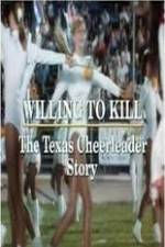Watch Willing to Kill The Texas Cheerleader Story Tvmuse