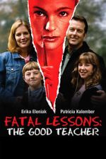 Watch Fatal Lessons: The Good Teacher Tvmuse