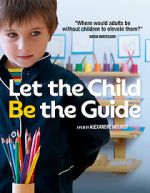Watch Let the Child Be the Guide Tvmuse
