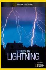 Watch National Geographic Struck by Lightning Tvmuse