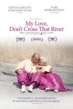Watch My Love Dont Cross That River Tvmuse