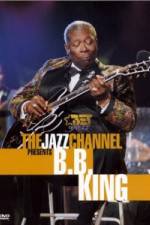 Watch The Jazz Channel Presents B.B. King Tvmuse