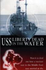 Watch USS Liberty: Dead in the Water Tvmuse