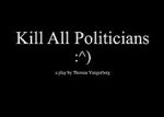 Watch Kill All Politicians Tvmuse