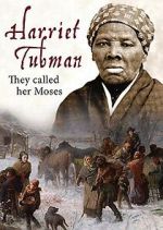 Watch Harriet Tubman: They Called Her Moses Tvmuse